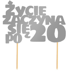 Topper Tort ŻYCIE ZACZYNA SIĘ PO 20 Srebrny