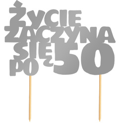 Topper Tort ŻYCIE ZACZYNA SIĘ PO 50 Srebrny