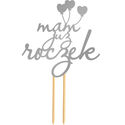 Topper na Tort MAM JUŻ ROCZEK Balony SREBRNY