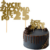 Topper na Tort ŻYCIE ZACZYNA SIĘ PO 25 Złoty