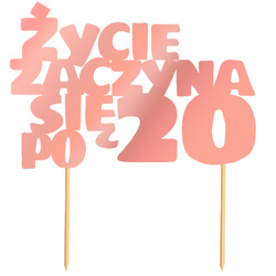 Topper Tort ŻYCIE ZACZYNA SIĘ PO 20 Różowe Złoto