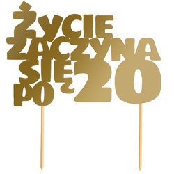 Topper na Tort ŻYCIE ZACZYNA SIĘ PO 20 Złoty