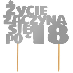 Topper Tort ŻYCIE ZACZYNA SIĘ PO 18 Srebrny