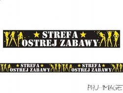 Taśma, szarfa "STREFA OSTREJ ZABAWY" 1 szt. TWK1