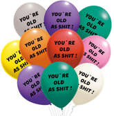 Balony Lateksowe You're old as Shit!, 10szt.