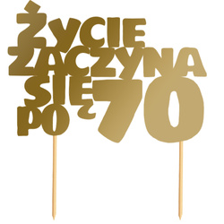Topper na Tort ŻYCIE ZACZYNA SIĘ PO 70 Złoty