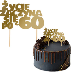 Topper na Tort ŻYCIE ZACZYNA SIĘ PO 60 Złoty